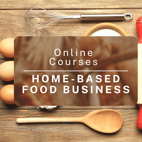 Cottage Food Home Business Courses & Resources