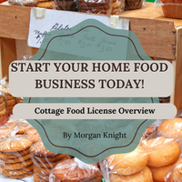 Start Your Home Food Business Today ~ Cottage Food License eBook